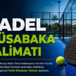 KKTF PADEL MÜSABAKA TALİMATI YAYINLANDI