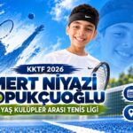 KKTF 2026 MERT NİYAZİ TOPUKÇUOĞLU 12 YAŞ KULÜPLER ARASI TENİS LİGİ